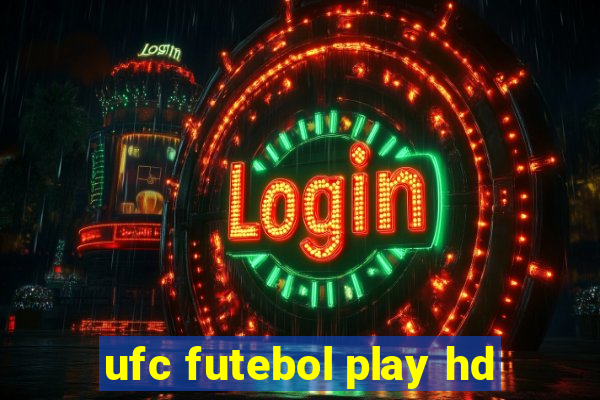 ufc futebol play hd